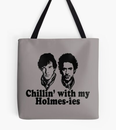 Chillin With My Holmes Ies Tote Bag